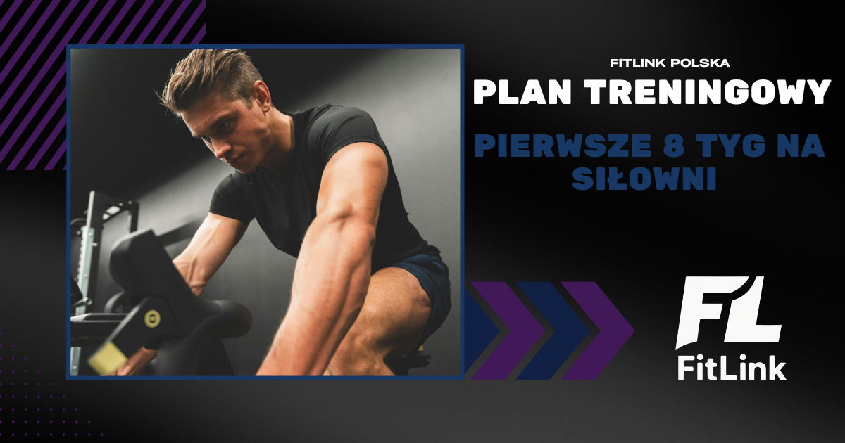 Pierwsze 8 tygodni na siłowni